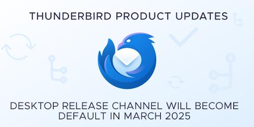 Thunderbird переходит на ежемесячные крупные релизы